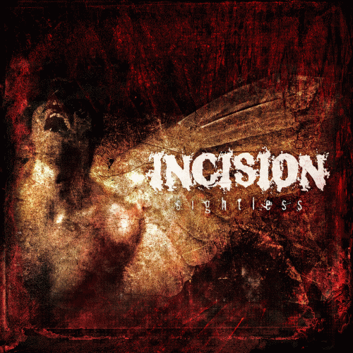 Incision (CAN) : Sightless